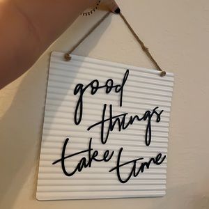Good Things take time Decor sign